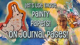 Lets Use Those Painty Papers on Journal Pages