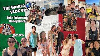 THE WORLD IS VLOG #7 Feliz Aniversario Honeybunch Our Trip To Mexico