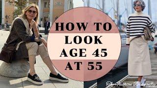 HOW TO LOOK AGE 45 AT 55