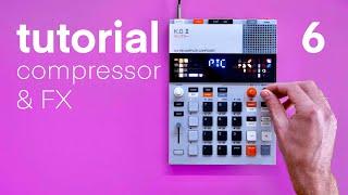 6. FX & COMPRESSOR  KO II teenage engineering  beginner tutorial