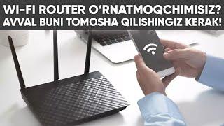 WI-FI ROUTER O‘RNATMOQCHIMISIZ? AVVAL BUNI TOMOSHA QILISHINGIZ KERAK