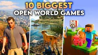 Top 10 *BIGGEST* OPEN WORLD Games Ever Made   This Video Will Shock You 
