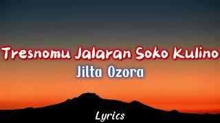 Jilta Ozora - Tresnomu Jalaran Soko Kulino Video Lirik