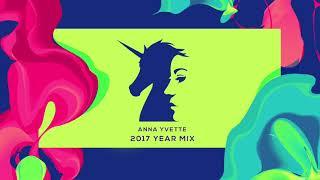 Anna Yvette 2017 Year End mix