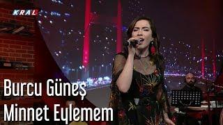 Burcu Güneş - Minnet Eylemem