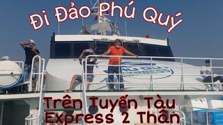 Hành Trình Trên Chuyến Tàu Phú Quý Express - Tuyến Phan Thiết Đi Đảo Phú Quý.