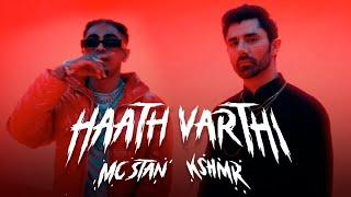 MC STΔN  X @KSHMRmusic    HAATH VARTHI  Official Video  2023