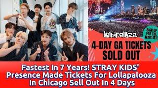 Fastest In 7 Years STRAY KIDS Presence Made Tickets For Lollapalooza In Chicago Sell Out In 4 Days