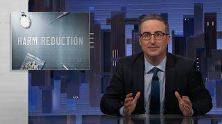 Harm Reduction Last Week Tonight with John Oliver HBO