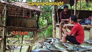 CAMPING OVERNIGHT NGINAP DI RUMAH POHON ATAS SUNGAI ADEM DAMAI DAN BANYAK IKAN NYA