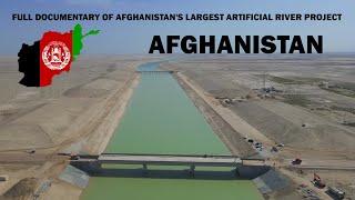 Full documentary of Afghanistans largest artificial river project.