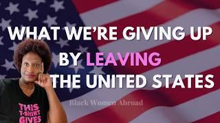 What are Black women giving up by leaving the United States? Is it worth it?