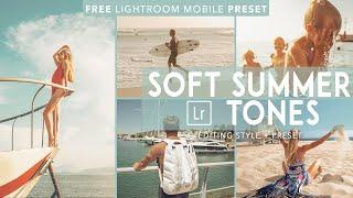 Soft Summer Tones Editing Style + FREE Lightroom Mobile Preset