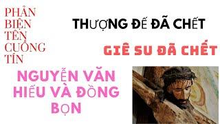 PHẢN BIỆN TÊN CUỒNG TÍN NGUYỄN VĂN HIẾU VÀ ĐỒNG BỌN. NGHĨA HIỆP VLOG.