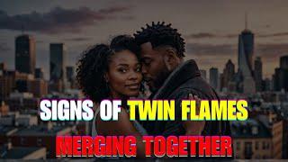 Twin Flame Merge Signs and Symptoms of Souls Merging Together