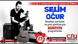 Selim Oğur - CRI TÜRK FM 25 Dakika Programı