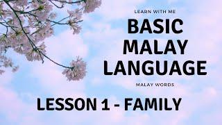 LEARN WITH ME Lesson 1- Basic Malay language  Family - Keluarga