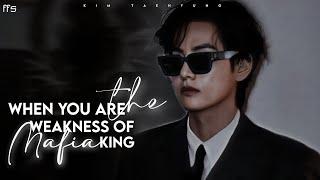 When you are the weakness of the Mafia King...Kim Taehyung Oneshot