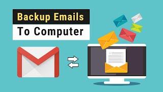 BackupDownload All Gmail Emails To Your Computer  Backup and Restore Gmail