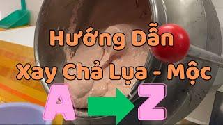 Hướng Dẫn Xay Giò Chả Cho Người Mới