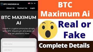 BTC Maximum AI Real or Fake  BTC Maximum Ai Platform Review  Scam or Legit  Trading Platform