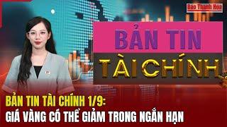 Bản tin Tài chính 19 Giá vàng có thể giảm trong ngắn hạn  Báo Thanh Hóa