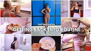 Getting Back Into Routine   healthy habits & tips workout motivation vegan shake  Gulguli Singh