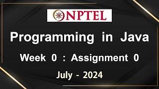 NPTEL Programming In Java Week 0 Assignment 0 Answers Solution Quiz  2024-July