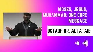 Moses Jesus & Muhammad Three Brothers in Faith  Ustadh Dr. Ali Ataie