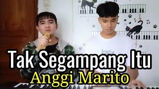 Anggi Marito - Tak Segampang Itu covered by Ridwan ft Rafi