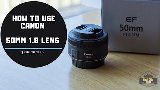 How to Use Canon 50mm 1.8  3 Tips for Your Nifty Fifty