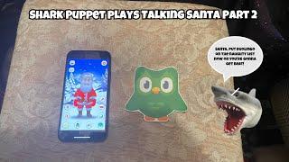 SB Movie Shark Puppet plays Talking Santa Part 2