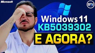ATUALIZAÇÃO do Windows 11 kB5039302 - Você DEVE DESINSTALAR?