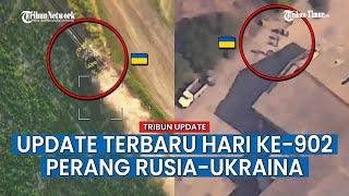 UPDATE HARI KE-902 Rusia vs Ukraina Pos Komando Ukraina Meledak Dihantam UAV Orlan-10 Rusia