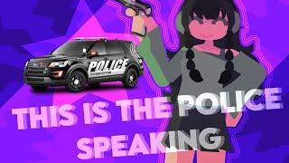 THIS IS THE POLICE SPEAKING