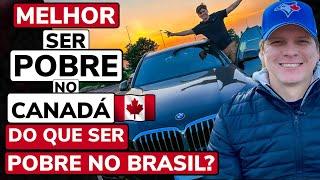 IMIGRAR PARA O CANADÁ  MELHOR SER POBRE NO CANADÁ DO QUE SER POBRE NO BRASIL  Zarillo Neto