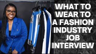 How To Dress For A Fashion Industry Job Interview  Fashion Job Interview Outfit Ideas + Tips