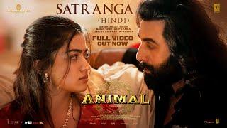 ANIMAL Satranga Full Video Ranbir KRashmikaSandeepArijitShreyasSiddharth-GarimaBhushan K