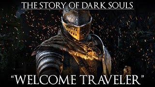 The Story of Dark Souls- Welcome Traveler