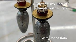 A Polymer Clay Tutorial The Simple Foil Earrings