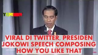 VIRAL VIDEO PRESIDEN JOKOWI SPEECH COMPOSING HOW YOU LIKE THAT DIPUJI KPOPERS INDONESIA