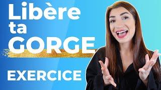 LIBERER sa GORGE pour chanter  LEXERCICE MIRACLE 