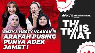 ENZY & HESTY NGAKAK‼️ ARAFAH PUSING PUNYA ADEK KAYAK PUNGLI‼️ TIAP BANTUIN MINTA UPETI