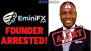 EminiFX Founder EDDY ALEXANDRE Arrested WHAT HAPPENED EXACTLY?