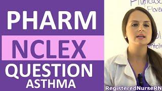 Pharmacology NCLEX Review Question Bronchodilators and Corticosteroids Asthma Nursing