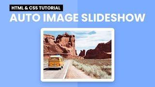 Auto Image Slideshow  HTML & CSS Tutorial  With Source Code