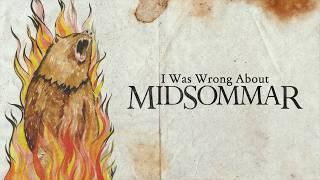 I Was Wrong About Midsommar