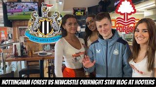 Nottingham Forest VS Newcastle travel vlog - MY FIRST EVER FOOD EXPERIENCE AT HOOTERS 