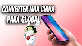 CONVERTENDO MIUI CHINA PARA GLOBAL - MI9