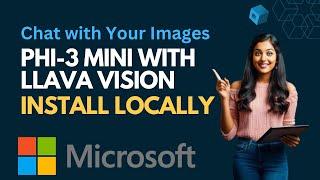 Multi-modal Phi-3 Mini with Llava Vision - Install Locally on Windows